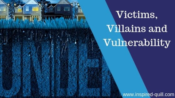 A blog feature image showing a close-up of the Underneath book cover with the title 'Victims, Villains and Vulnerability' over the top