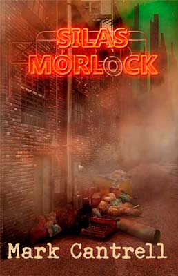 Dystopian book cover for Silas Morlock (by Mark Cantrell)