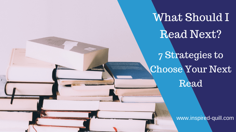 A pile of books and the text "What Should I Read Next? 7 Strategies to Choose Your Next Read"